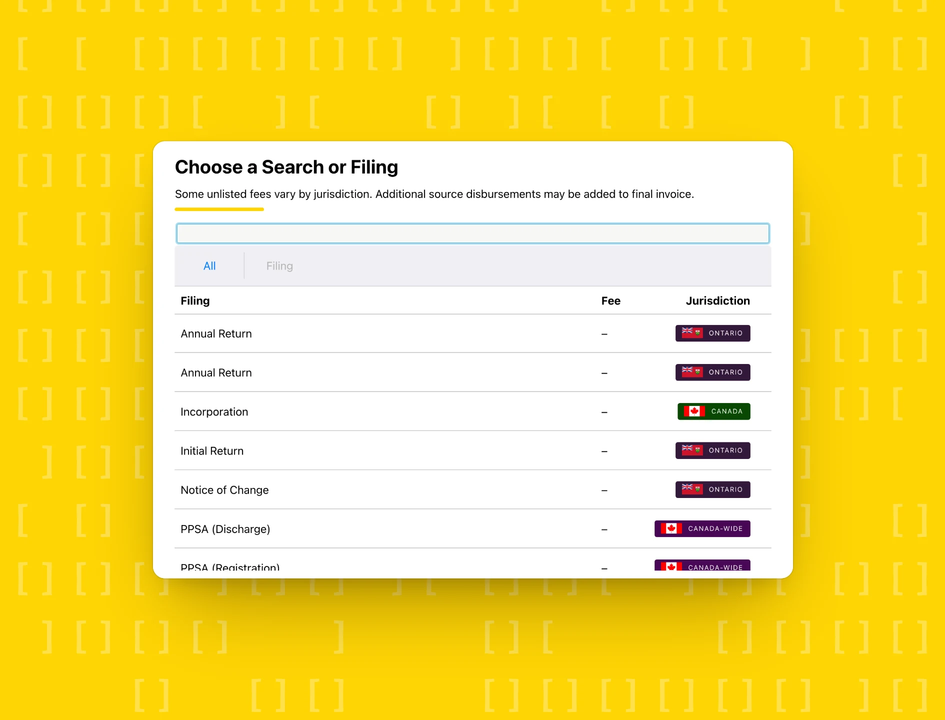Choose a Search or Filing: Ontario annual returns, initial returns, notices of change, federal incorporations and PPSA filings.